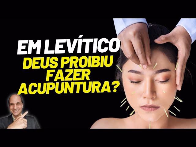 Porque crente não pode fazer acupuntura?