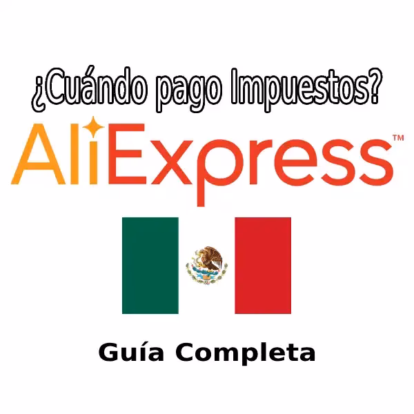 ¿Cuánto puedo comprar en AliExpress sin pagar impuestos en México?